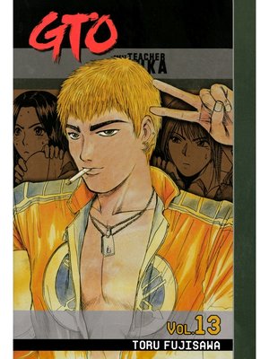 cover image of GTO: Great Teacher Onizuka, Volume 13